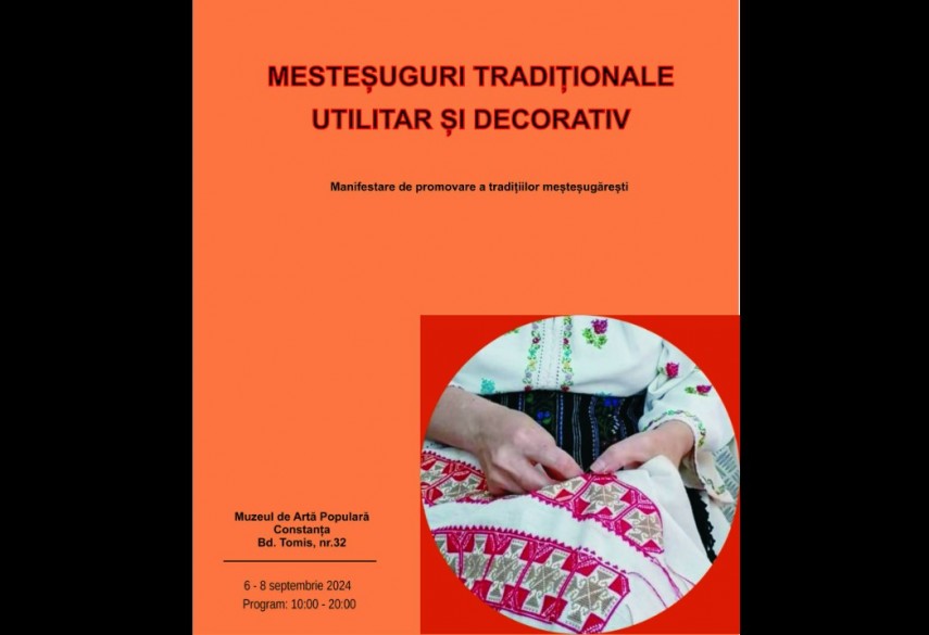 mestesuguri traditionale utilitar si decorativmanifestare gazduita de muzeul de arta populara constanta 66d944e1a1649