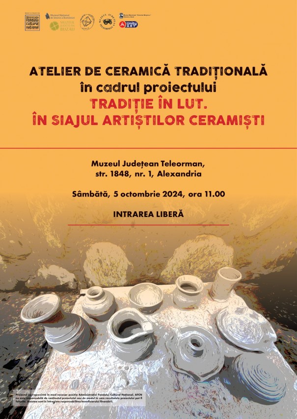 atelier de ceramica traditionala organizat in cadrul proiectului traditie in lut in siajul artistilor ceramisti la muzeul judetean teleorman din