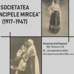 muzeul de arta populara constanta organizeaza expozitia temporara societatea principele mircea 1917 1947 67373ba82ee91