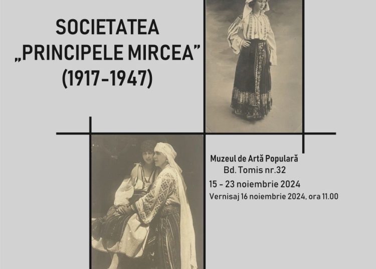 muzeul de arta populara constanta organizeaza expozitia temporara societatea principele mircea 1917 1947 67373ba82ee91