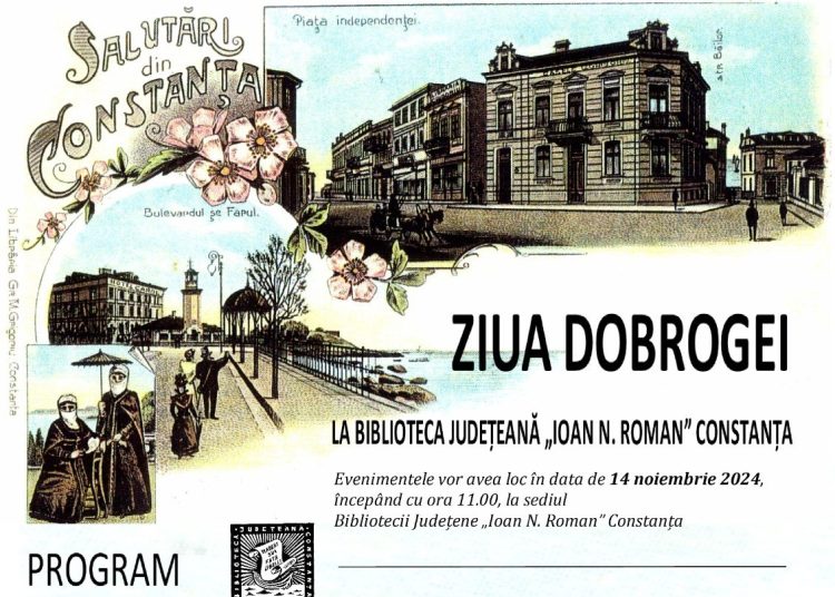 ziua dobrogei va fi sarbatorita la biblioteca judeteana ioan n roman constanta 672cc49dcf74b