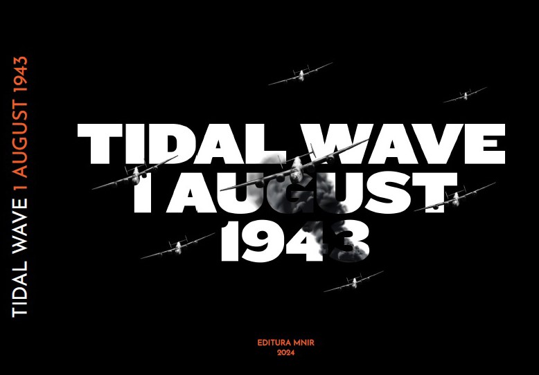 tidal wave 1 august 1943 catalog de expozitie in cadrul muzeului national de istorie a romaniei 6783c6c7f304e